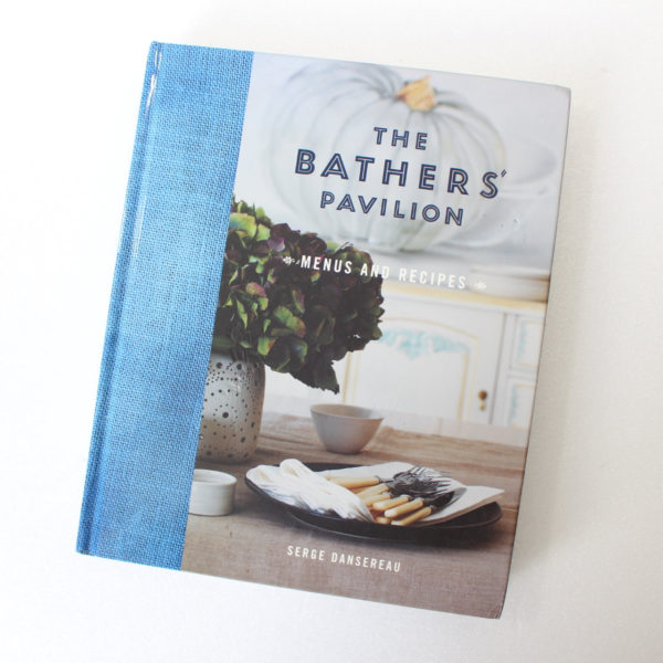 The Bathers' Pavilion: Menus and Recipes by Serge Dansereau ISBN: 9780733318184