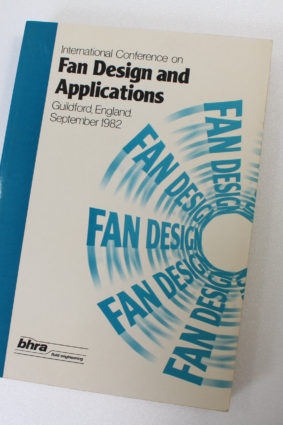 Papers Presented at the International Conference on Fan Design and Applications Guildford England September 1982 ISBN: 9780906085721