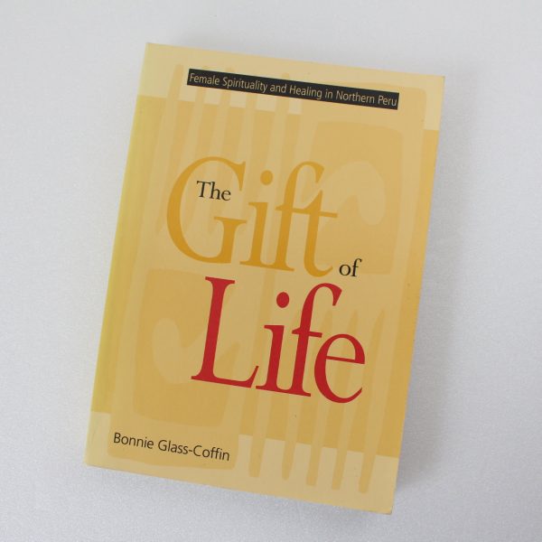 The Gift of Life: Female Spirituality and Healing in Northern Peru (Studies in Modern German Literature) ISBN: 9780826318930