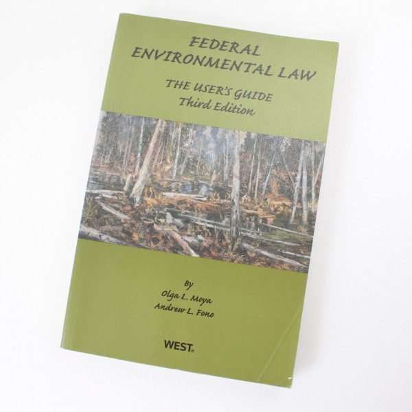 Federal Environmental Law: The User's Guide 3d (Coursebook) ISBN: 9780314160454