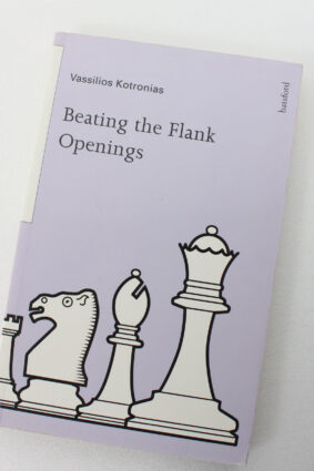 Beating the Flank Openings by Vassilios Kotronias ISBN: 9780713477818