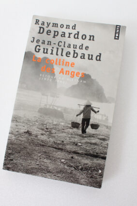 Colline Des Anges. Retour Au Vietnam (1972-1992)(La) (Points documents) (English and French Edition)  ISBN: 9782757801536