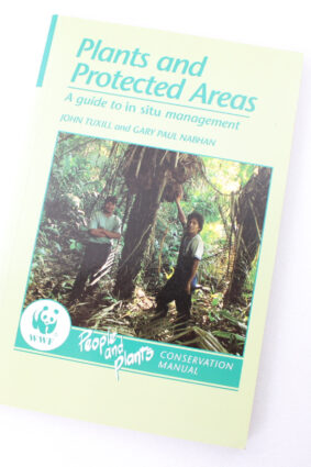 Plants and Protected Areas: A Guide to In-Situ Management by John Tuxill and Gary Paul Nabhan ISBN: 9780748739905