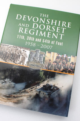 Devonshire and Dorset Regiment: 11th 39th and 54th of Foot 1958 – 2007  ISBN: 9781844155538