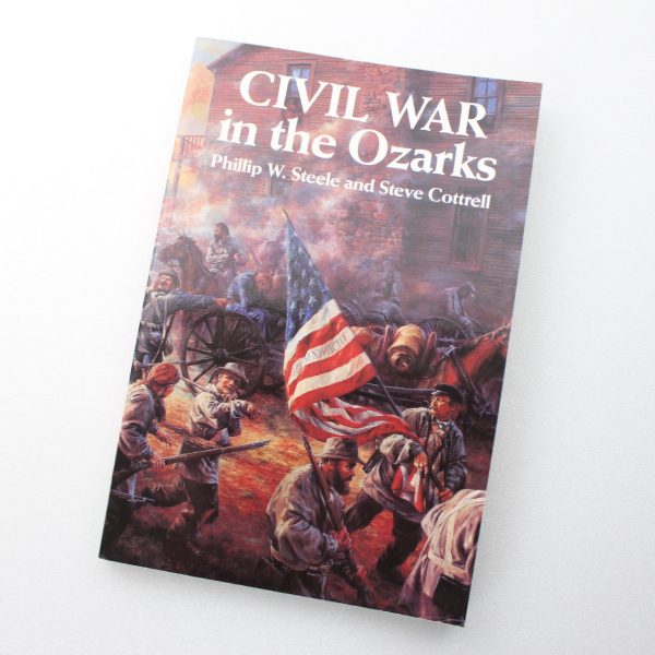 Civil War in the Ozarks by Phillip Steele ISBN: 9780882899886