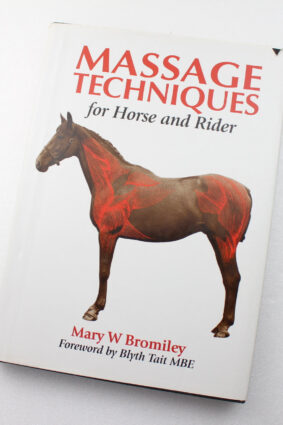 Massage Techniques for Horse and Rider by Mary W. Bromiley Blyth Tait ISBN: 9781861263568