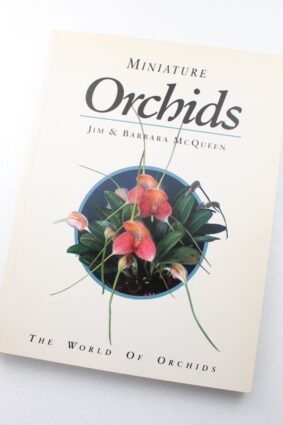 Miniature Orchids: The World of Orchids by Jim McQueen Barbara McQueen ISBN: 9780881922653