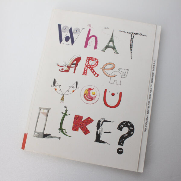 What Are You Like?: Self Revealing Artworks by People in the Public  ISBN: 9780955949609