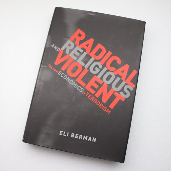 Radical Religious and Violent: The New Economics of Terrorism (MIT Press)  ISBN: 9780262026406