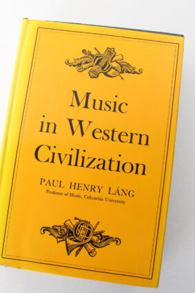 Music in Western Civilization by Paul Henry Lang ISBN: