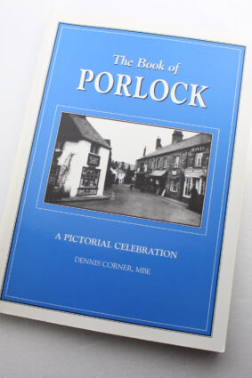 The Book of Porlock: A Pictorial Celebration by Dennis Corner ISBN: 9781841141541