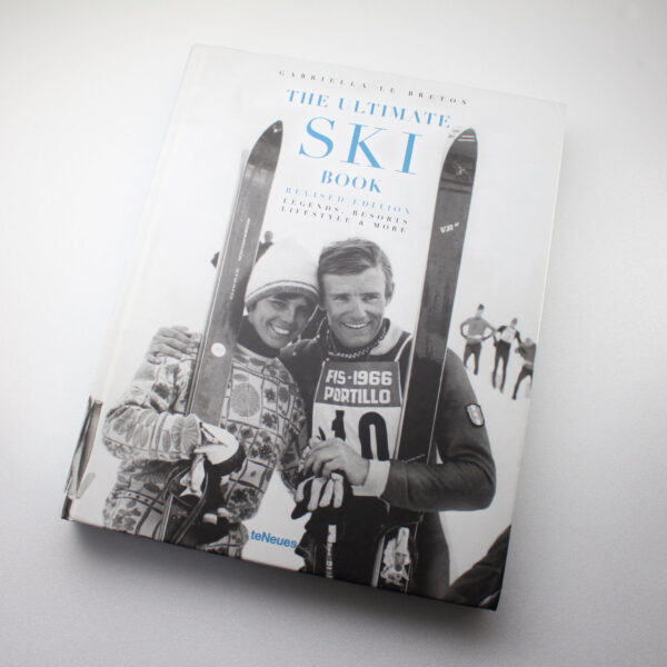 The Ultimate Ski Book: Legends Resorts Lifestyle & More by Gabriella Le Breton ISBN: 9783961712960