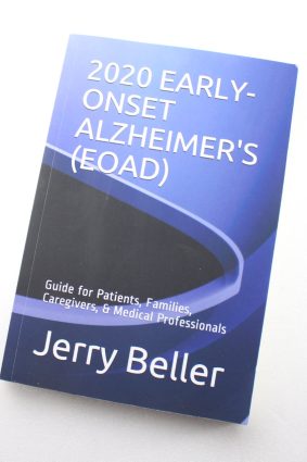 2020 EARLY-ONSET ALZHEIMER’S (EOAD): Guide for Patients Families Caregivers & Medical Professionals by Jerry Beller Beller Health ISBN: 9781656820563