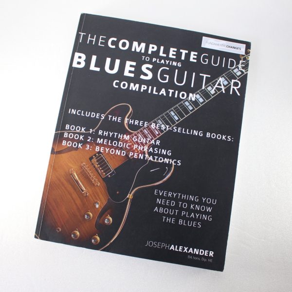 The Complete Guide to Playing Blues Guitar: Compilation: Volume 4  by Joseph Alexander ISBN: 9781499260595