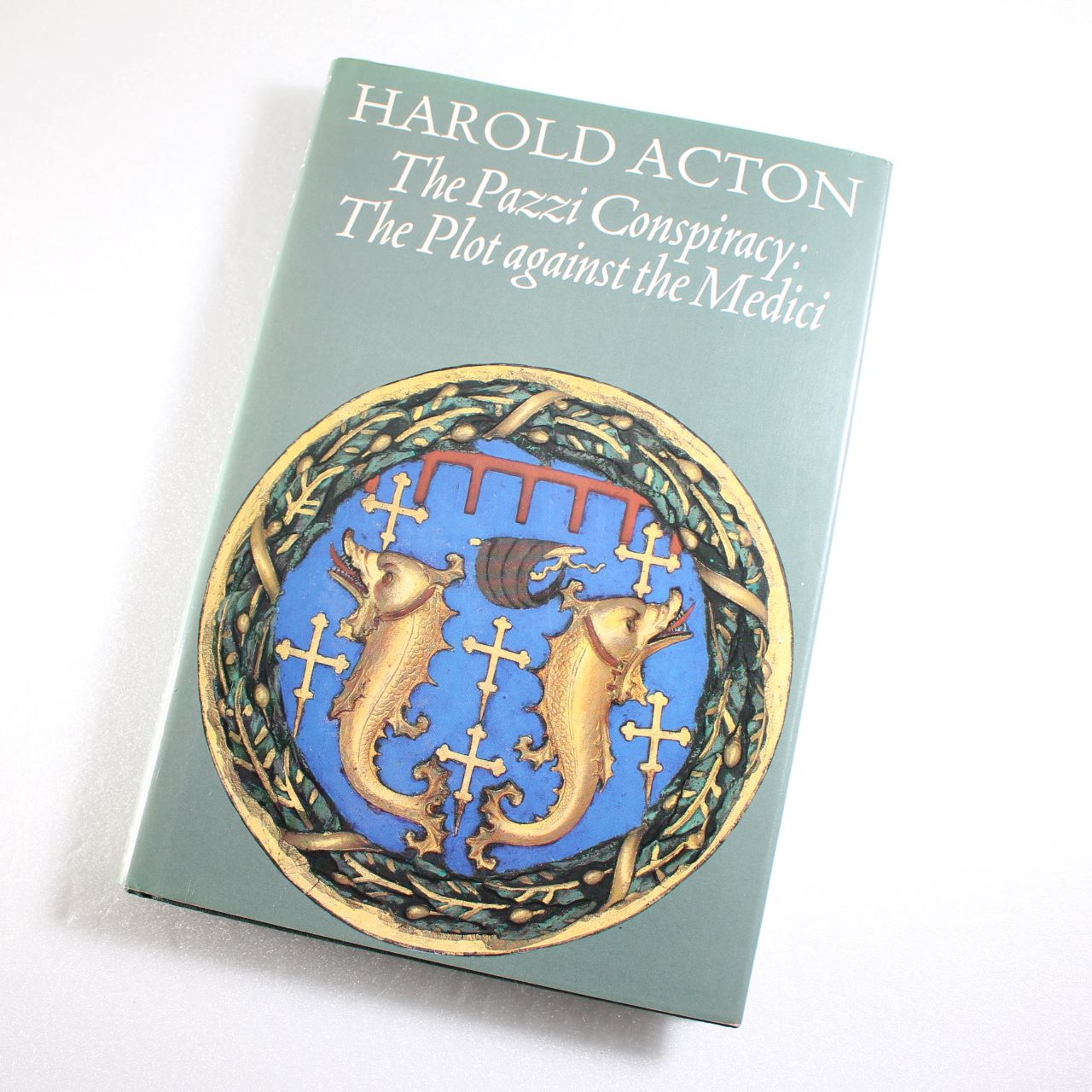 The Pazzi Conspiracy: The Plot Against the Medici by Harold Acton ISBN: 9780500250648