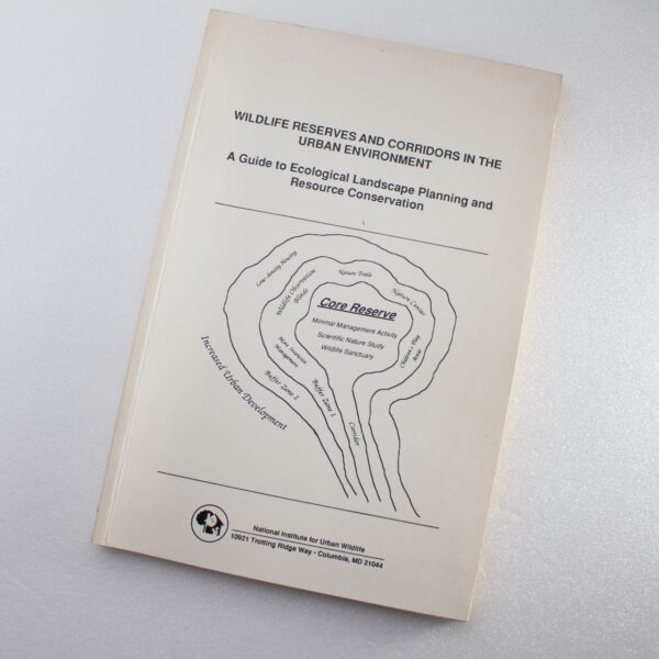 Wild Life Reserves and Corridors in the Urban Environment: Ecological Landscape Planning and Resource Conservation  ISBN: 9780942015027