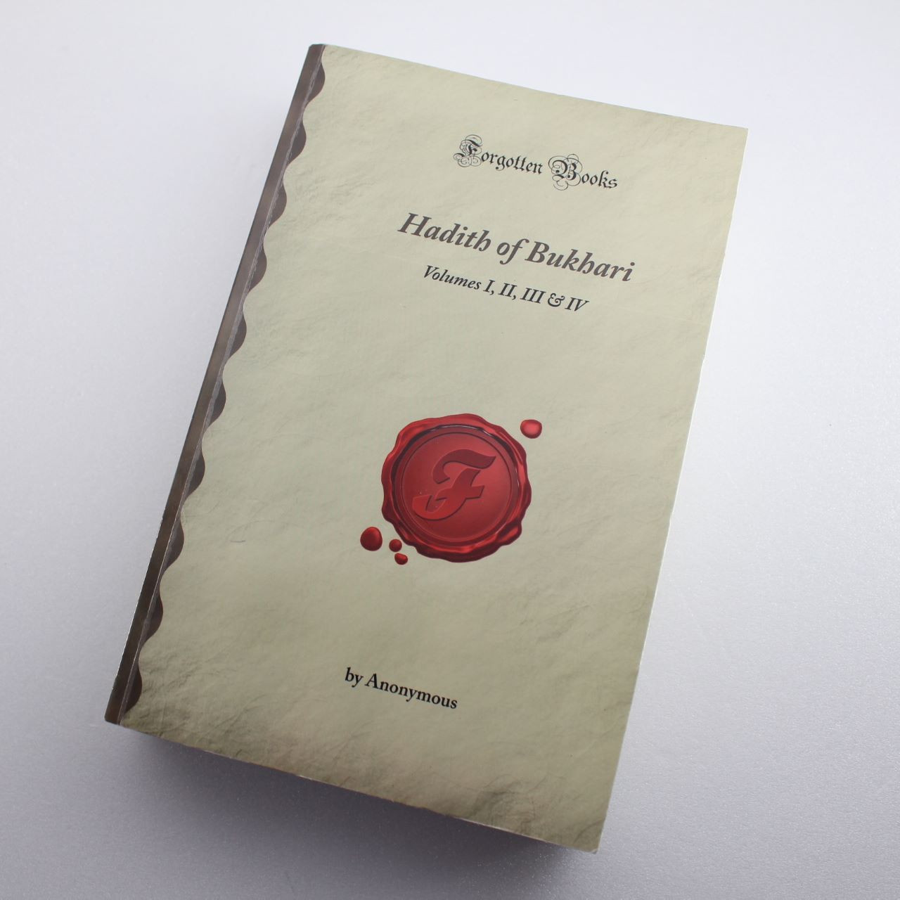 Hadith of Bukhari: Volumes I II III & IV (Forgotten Books) by Oskar Bolza ISBN: 9781605066776