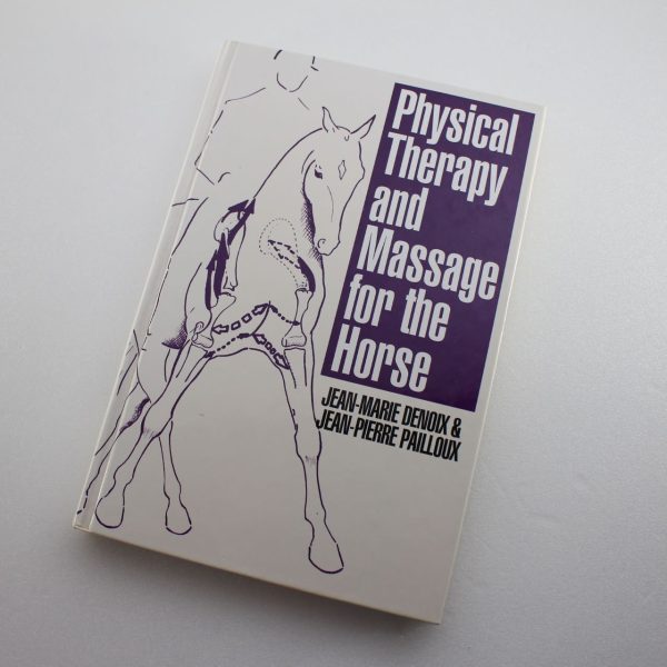 Physical Therapy and Massage for the Horse by Jean Marie Denoix Jean Pierre Pailloux ISBN: 9781874545149