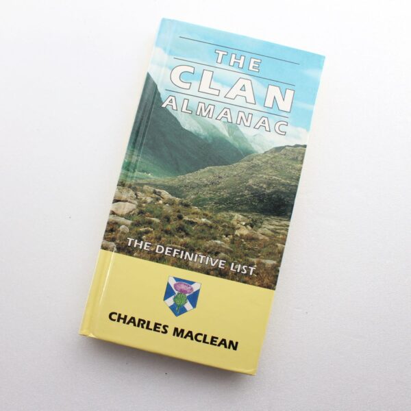 Clan Almanac - The Definitive List by Charles MacLean ISBN: 9781858820149