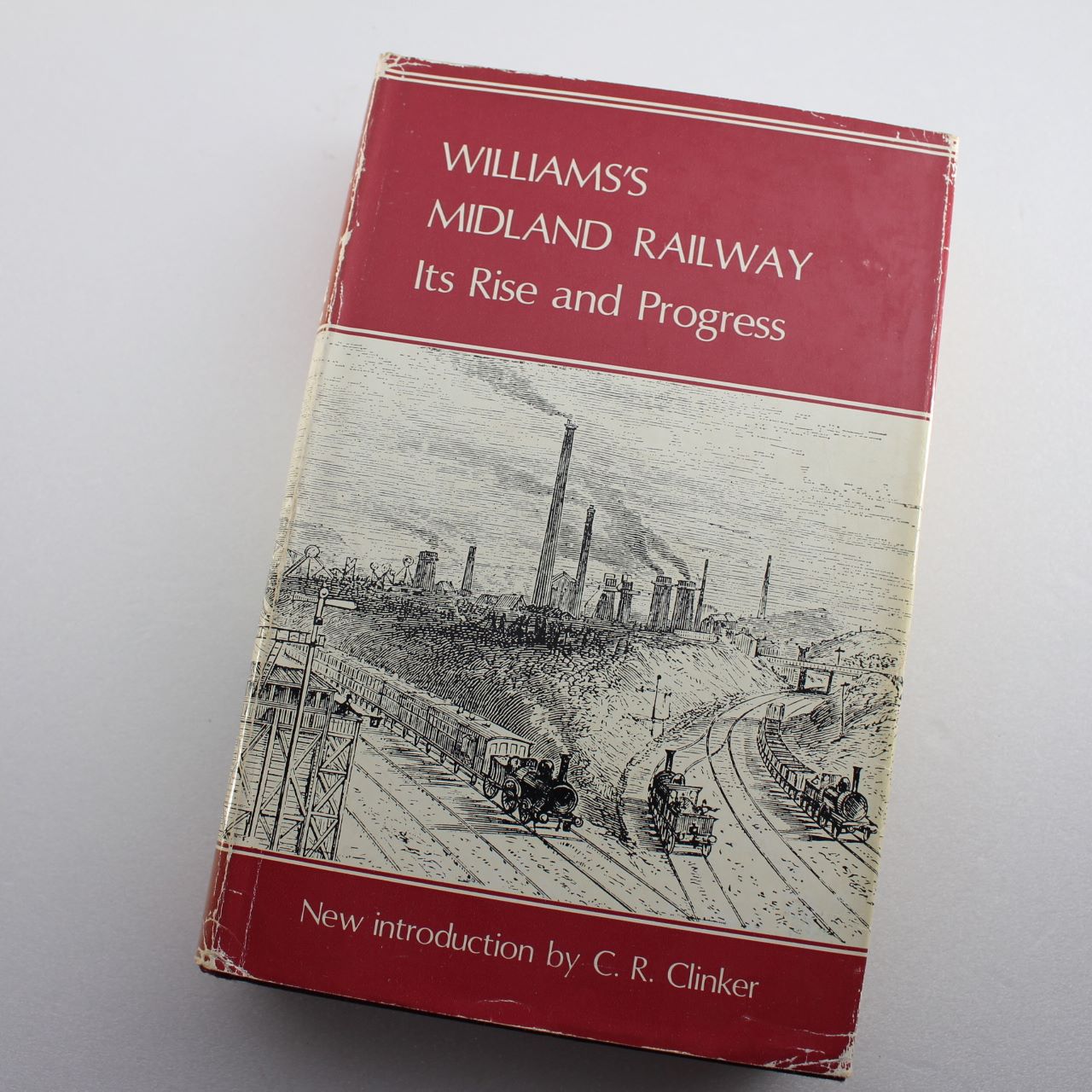 Midland Railway : Its Rise and Progress A Narrative of Modern Enterprise by Frederick Smeeton Williams ISBN: 9780715342534