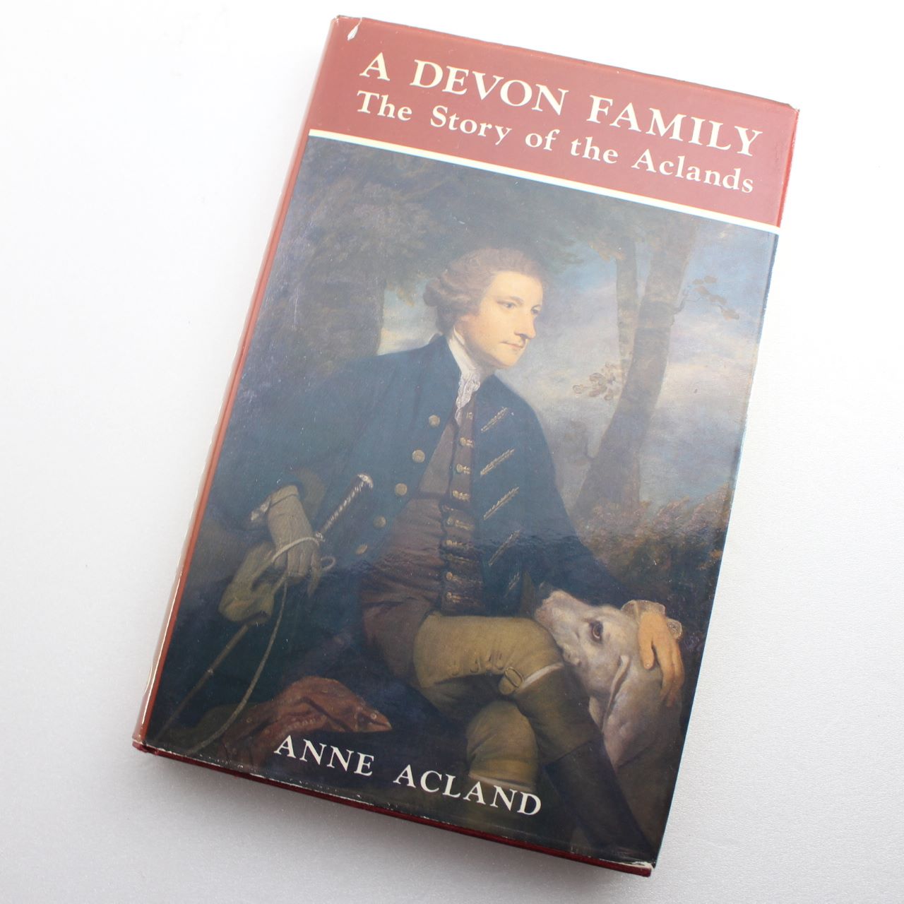 A Devon family: The story of the Aclands by Lady Anne Acland ISBN: 9780850333565