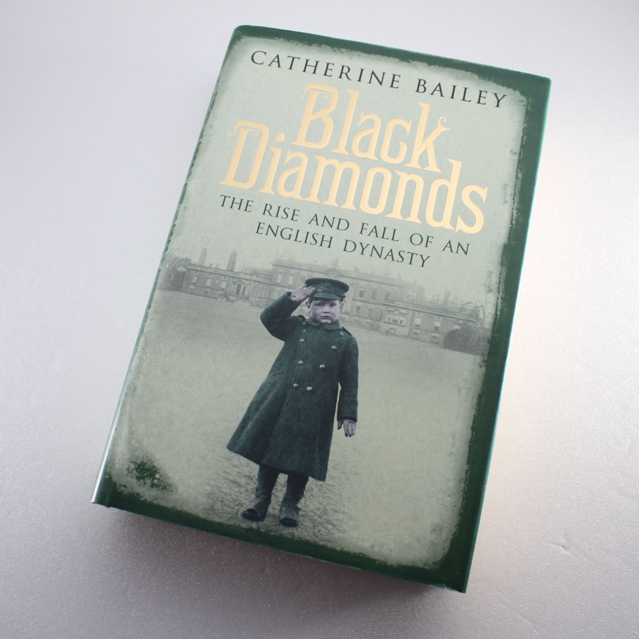 Black Diamonds: The Rise and Fall of an English Dynasty by Catherine Bailey  ISBN: 9780670915422