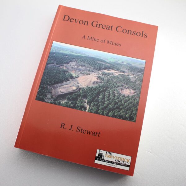 Devon great consols: a mine of mines by R. J. Stewart ISBN: 9780904040982