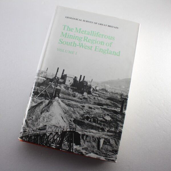 Metalliferous Mining Region of South-West England: vs. 1 & 2: Economic Geology Memoir  ISBN: 9780852721049