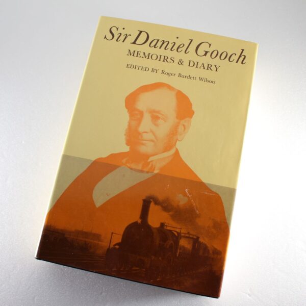 Memoirs and Diary by Sir Daniel Gooch Roger Burdett Wilson ISBN: 9780715356098