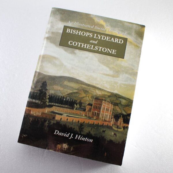 An Illustrated Social History of Bishops Lydeard and Cothelstone by Hinton ISBN: 9781899995103