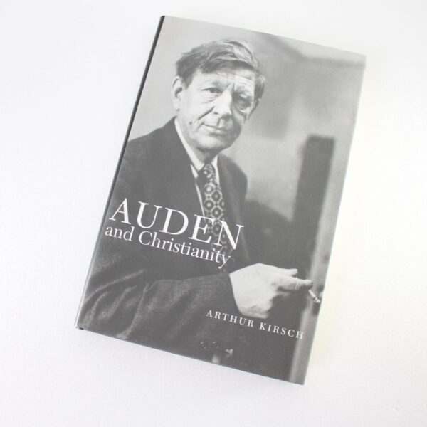 Auden and Christianity by Arthur Kirsch ISBN: 9780300108149