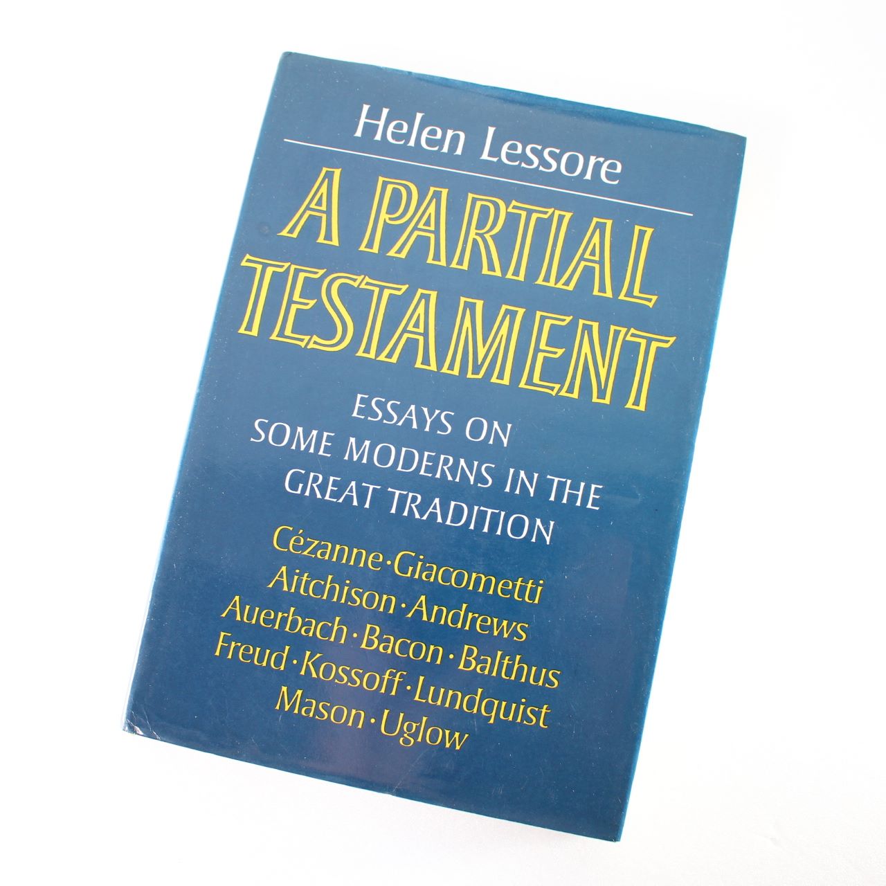 Partial Testament: Essays on Some Moderns in the Great Tradition by Helen Lessore ISBN: 9780946590506