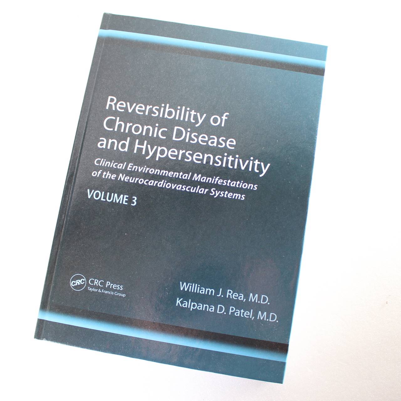 Reversibility of Chronic Disease and Hypersensitivity Volume 3 by William J. Rea Kalpana Patel ISBN: 9781439813461