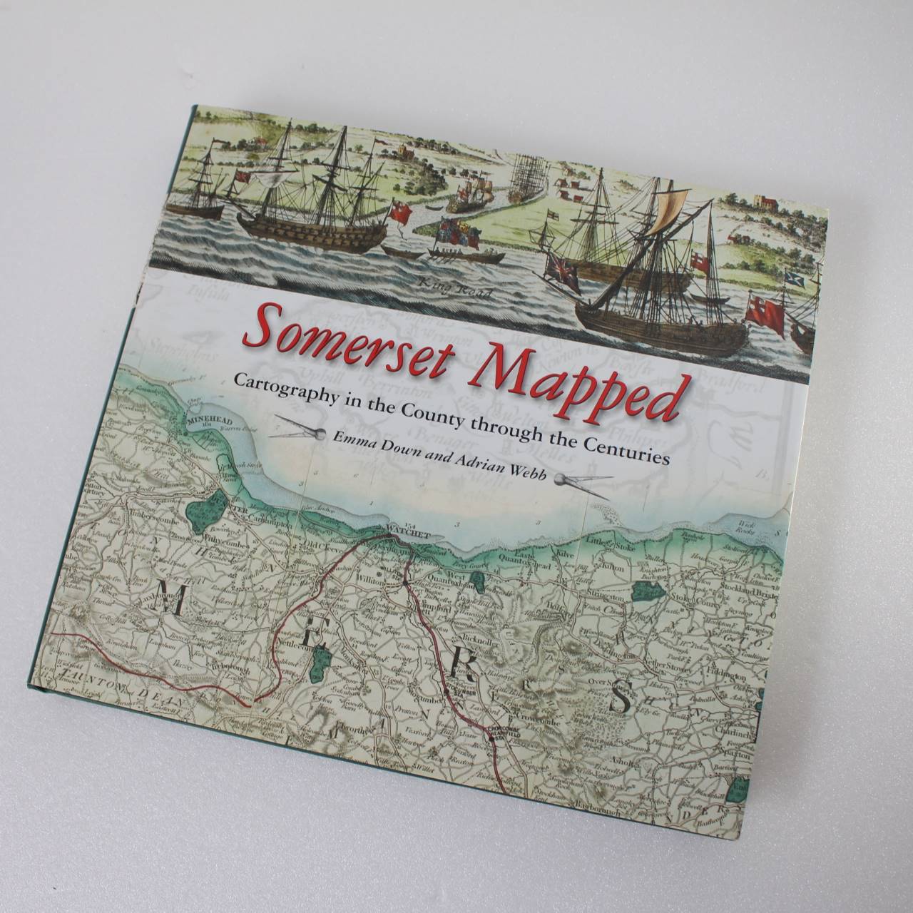 Somerset Mapped: Cartography in the County Through the Centuries  ISBN: 9780857042873