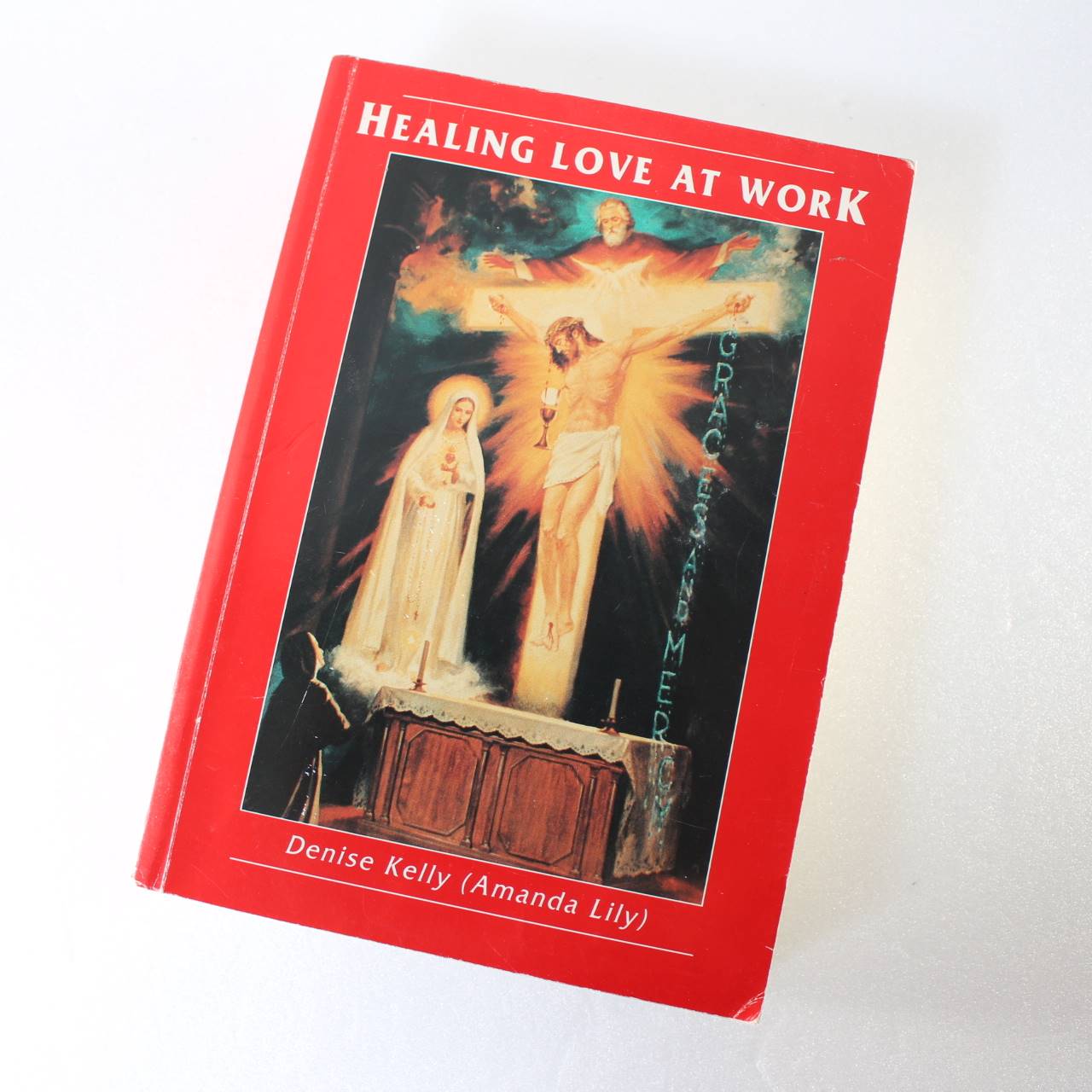 Healing Love at Work by Kelly Denise ( Amanda Lily ) ISBN: 9780646241654