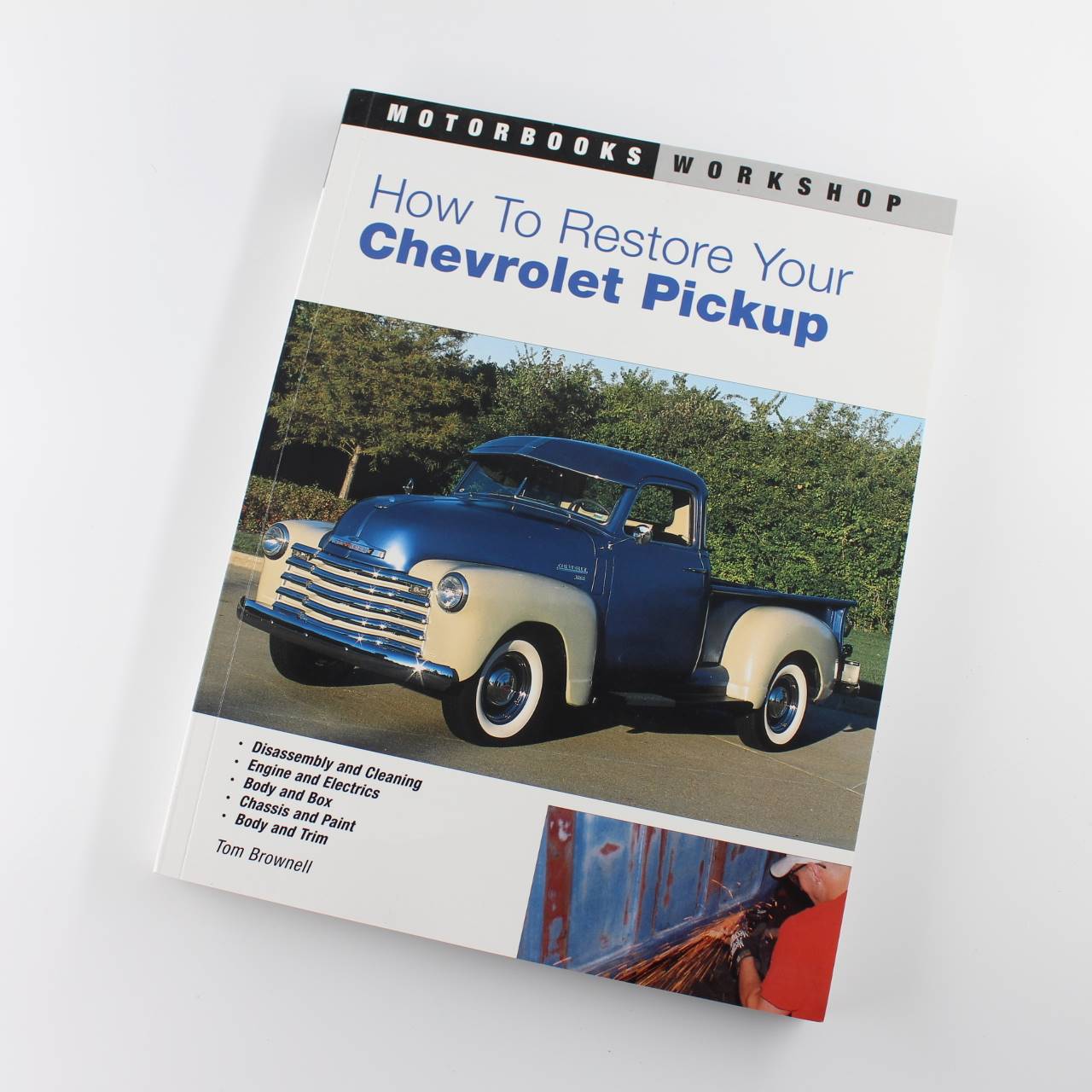 How to Restore Your Chevrolet Pickup (Motorbooks Workshop) by Tom Brownell ISBN: 9780760316344