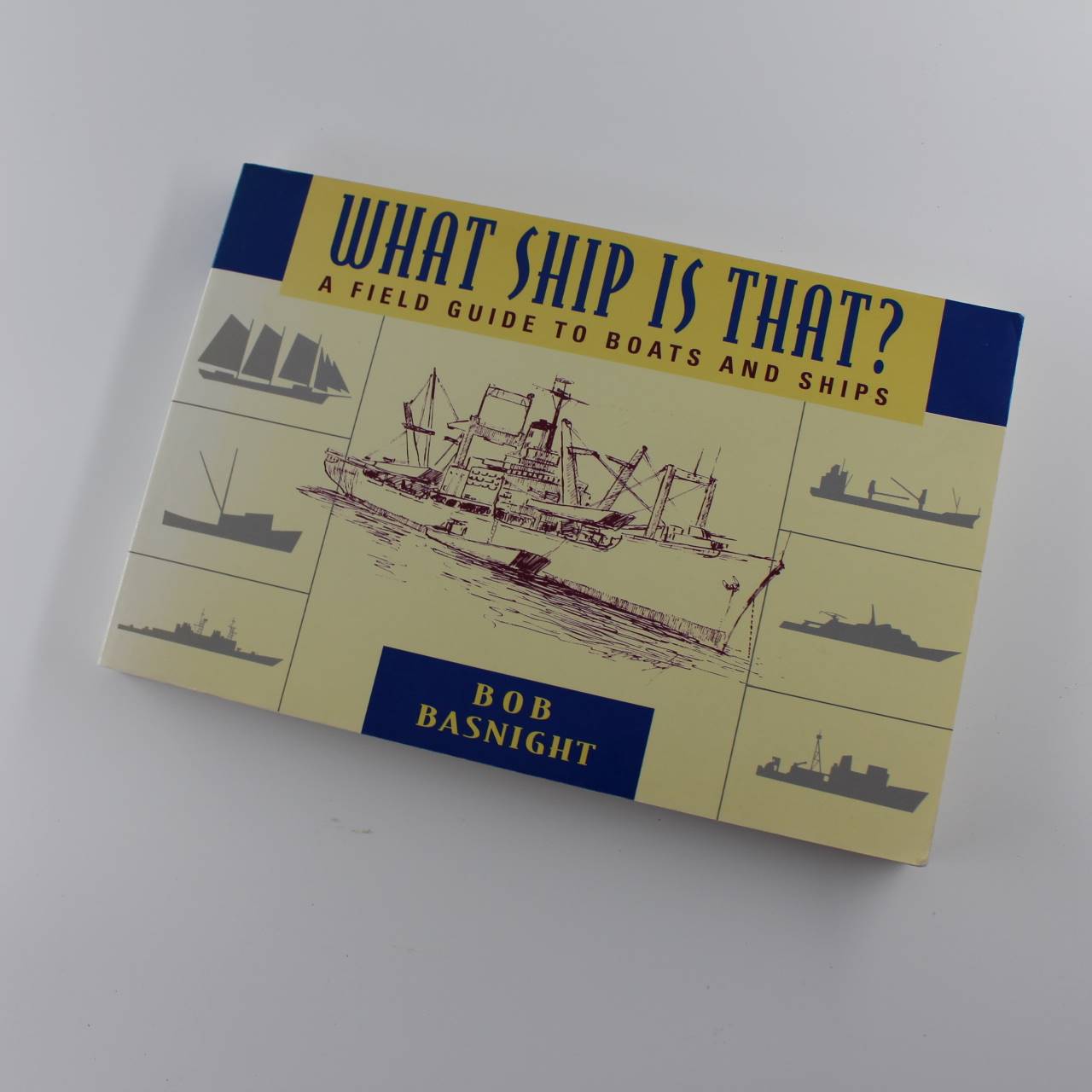 What Ship Is That? by Bob Basnight ISBN: 9781558214330