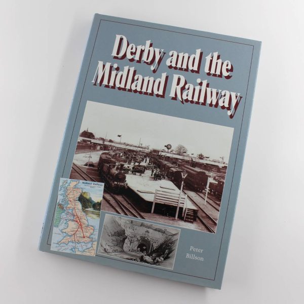 Derby and the Midland Railway book by Peter Billson ISBN: 9781859830215