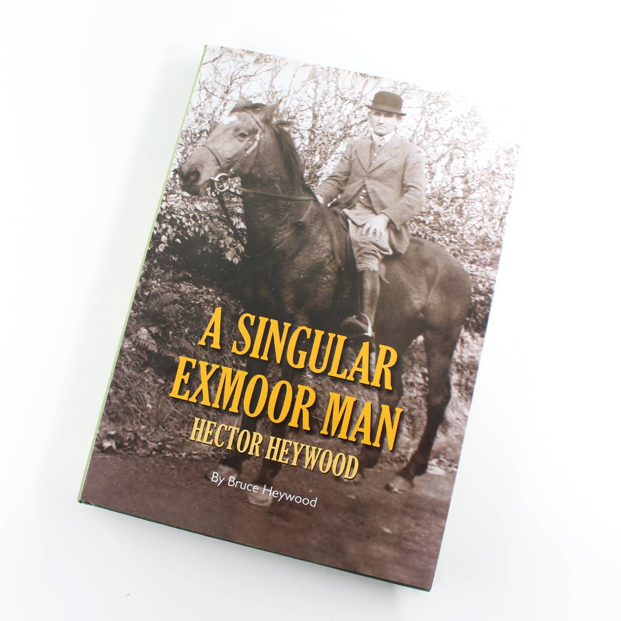 A Singular Exmoor Man book by Bruce Heywood ISBN: 9781906551322