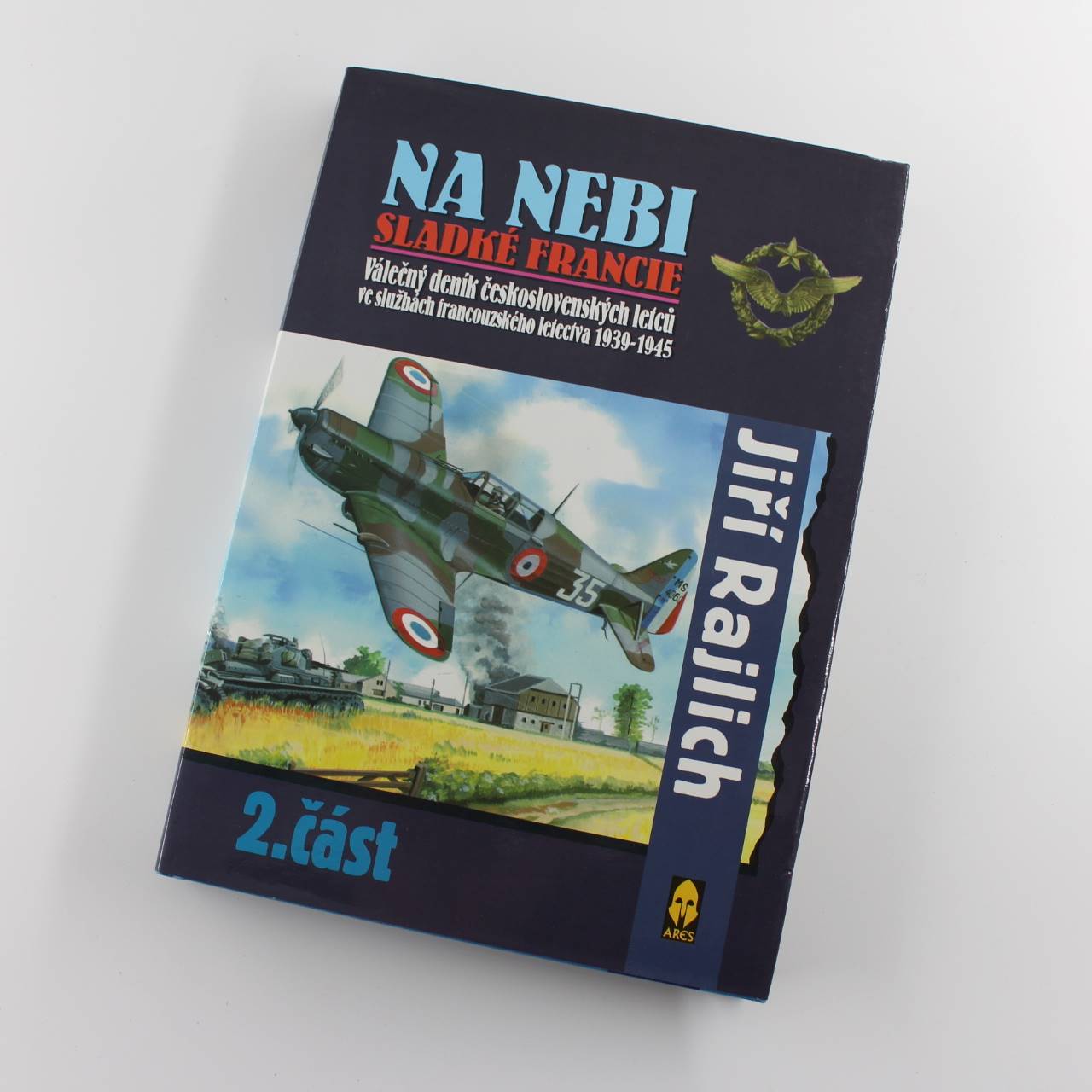 Na Nebi Sladke Francie – Valecny Dinik Czechoslovak Airmen in the Services of the French Air Force 1939-1945 book by Jiri Rajlich ISBN: 9788086158044