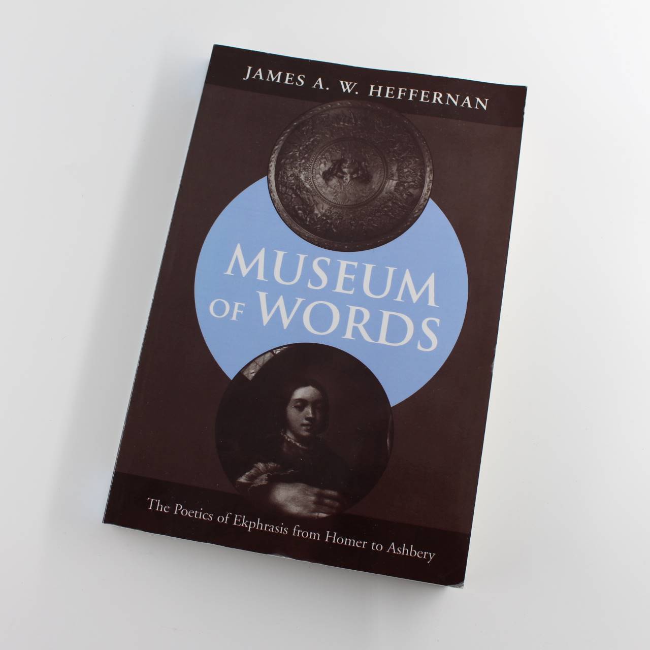 Museum of Words: The Poetics of Ekphrasis from Homer to Ashbery book by James A. W. Heffernan  ISBN: 9780226323145