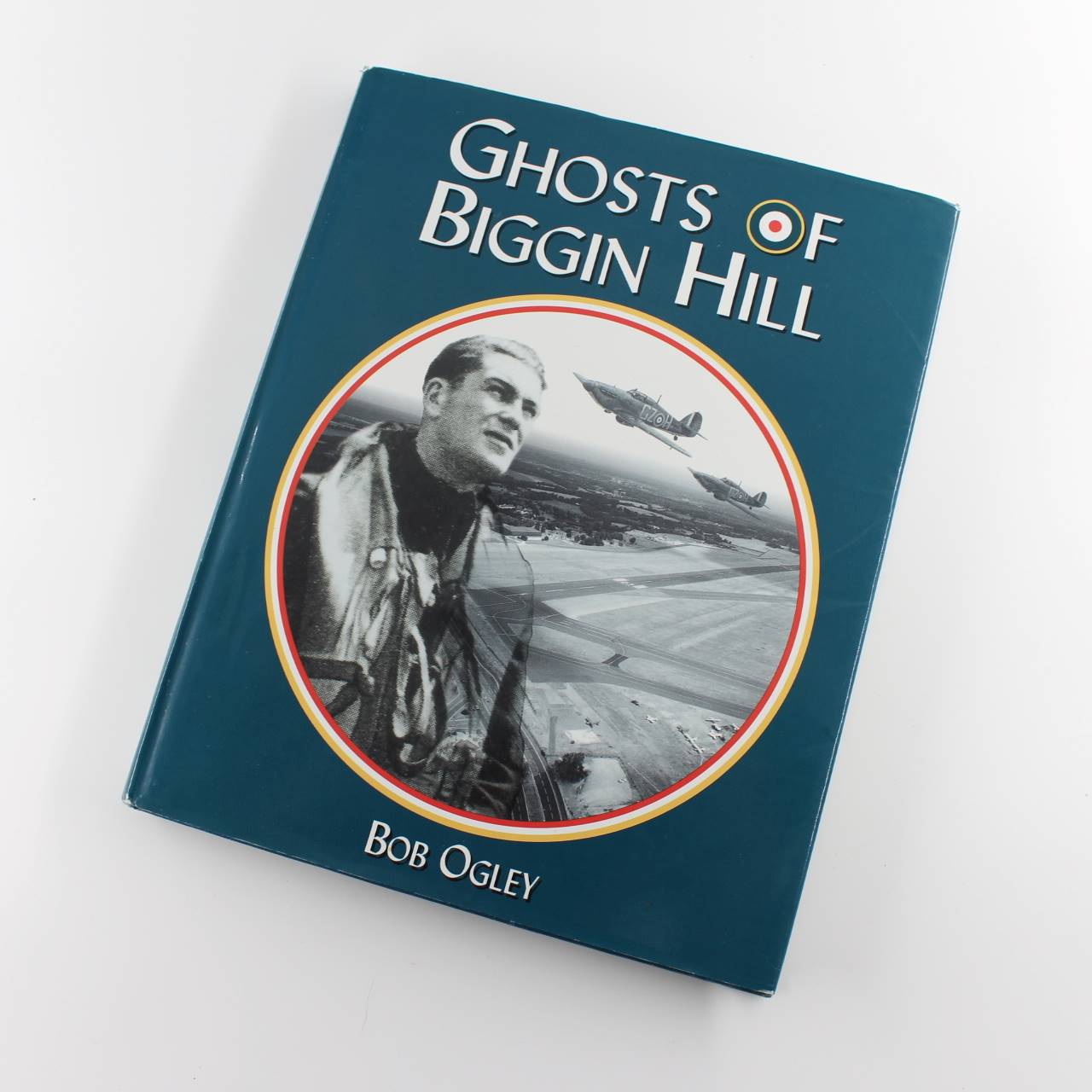 Ghosts of Biggin Hill book by Bob Ogley ISBN: 9781872337463