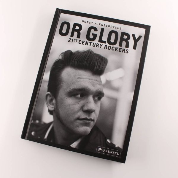 Or Glory: 21st Century Rockers book by Horst A. Friedrichs? ISBN: 9783791344690