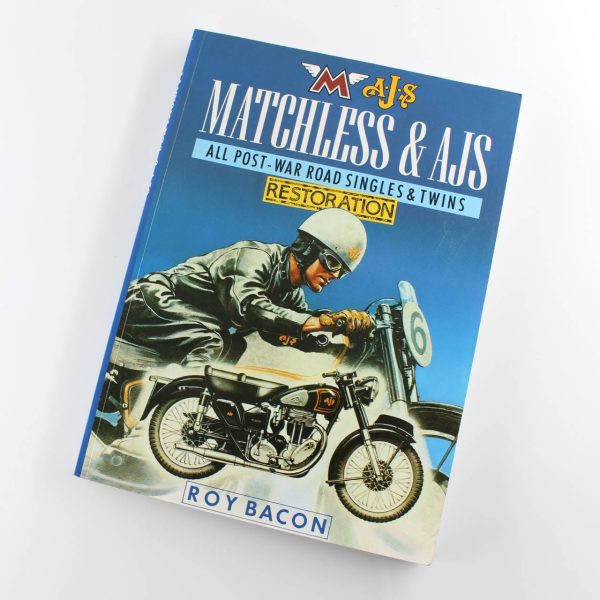 Matchless and AJS Restoration book by Roy H. Bacon ISBN: 9781855790414