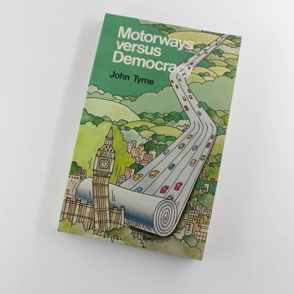 Motorways Versus Democracy book by J. Tyme ISBN: 9780333231876