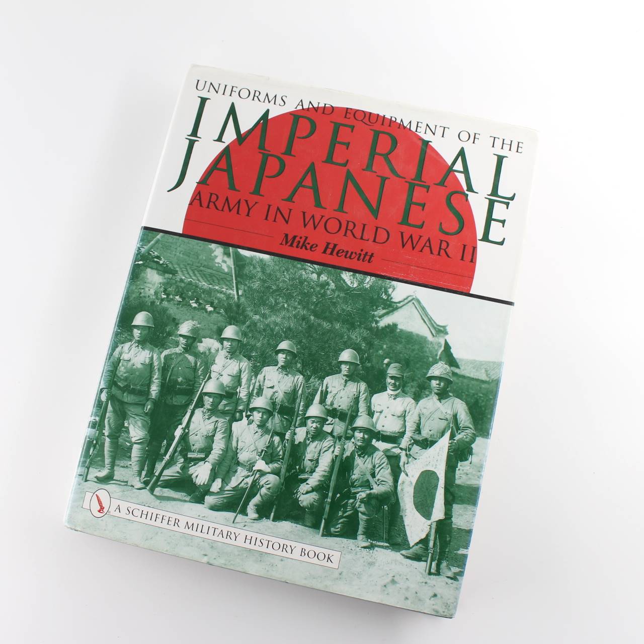 Uniforms and Equipment of the Imperial Japanese Army in World War II book by Mike Hewitt ISBN: 9780764316807