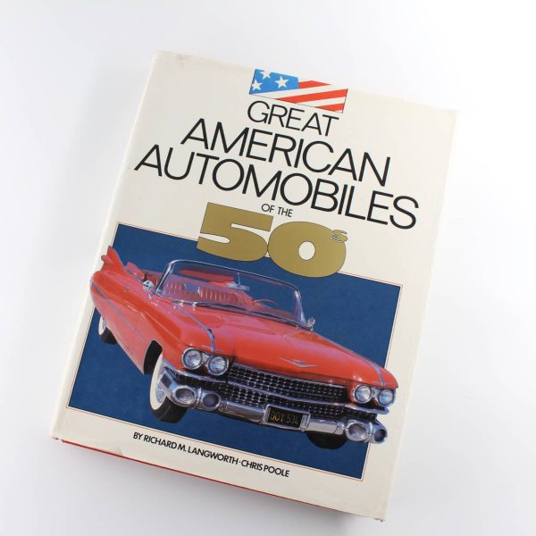 Great American Automobiles of the '50's book by Richard M. Langworth Chris Poole ISBN: 9780854297382