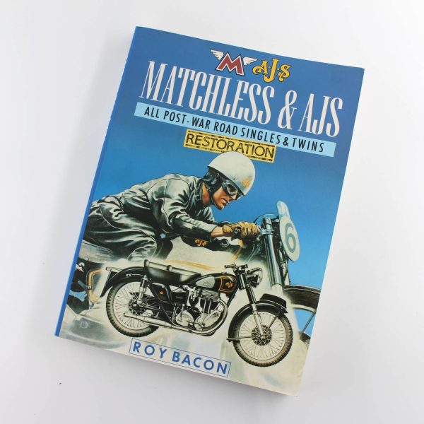 Matchless and AJS Restoration: All Post-war Road Singles and Twins book by Roy H. Bacon ISBN: 9781855790414