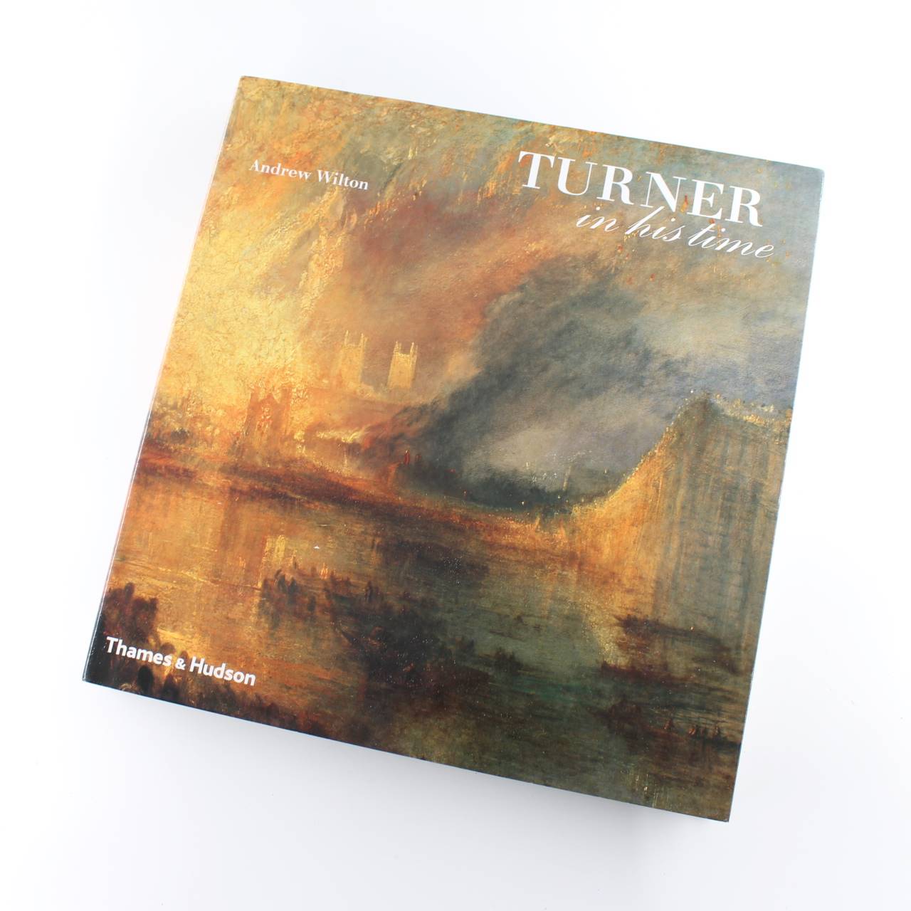 Turner In His Time his life and work book by Andrew Wilton ISBN: 9780500238301