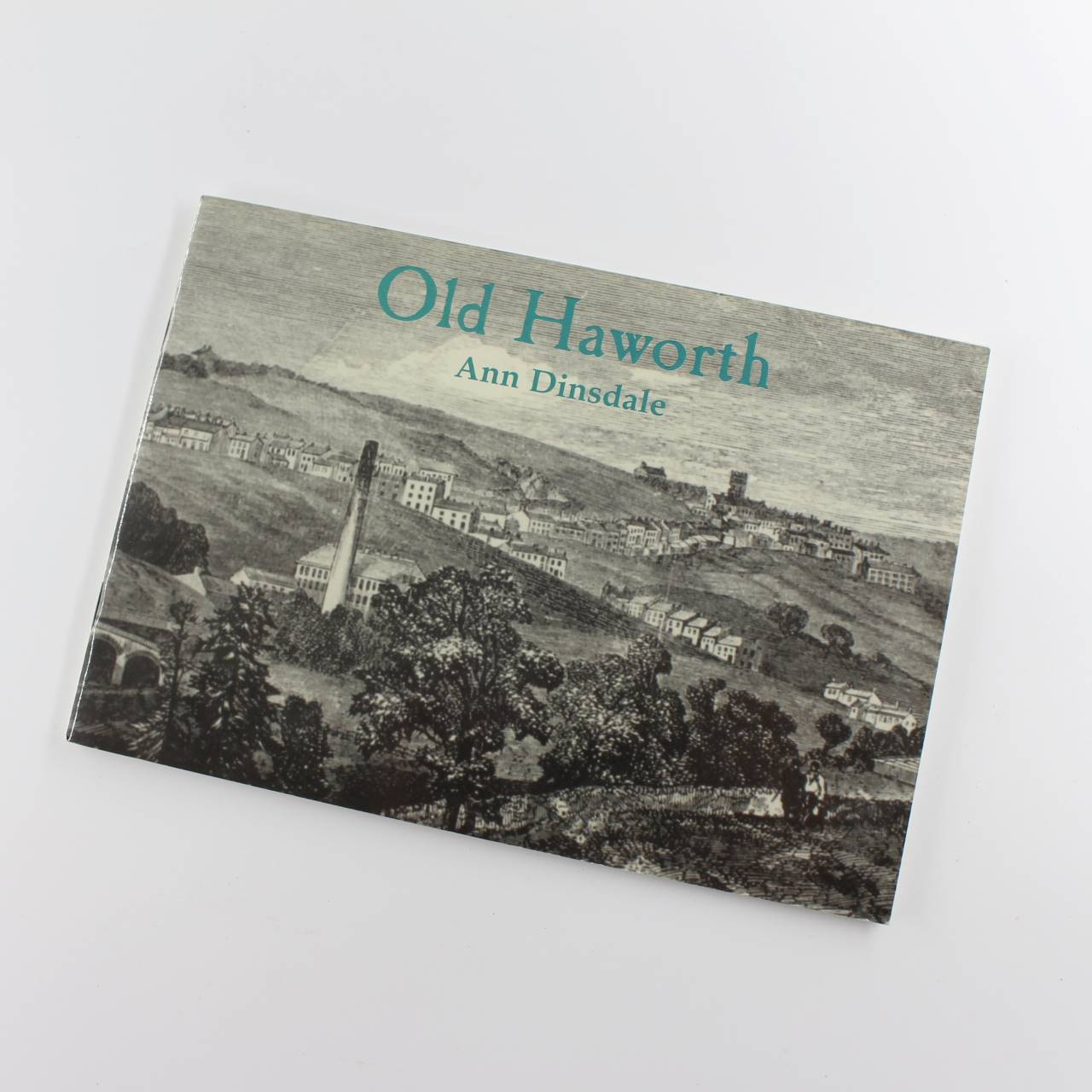 Old Haworth book by Ann Dinsdale ISBN: 9780860671527